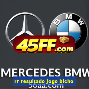 rr resultado jogo bicho